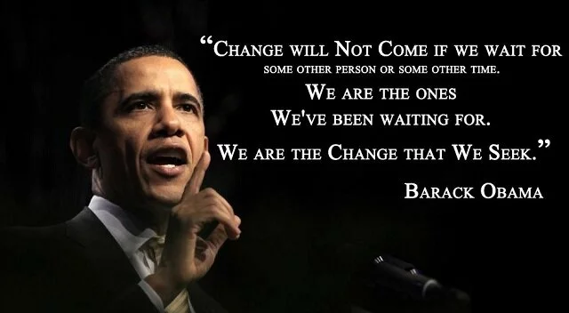 Change will not come...obama quote