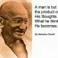 A man is but the product of his…
