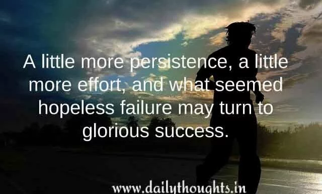 A little more persistence, a little more effort…