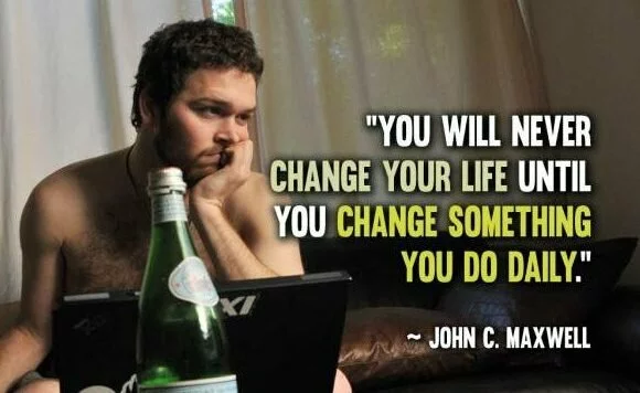 You’ll Never Change Your life until you…