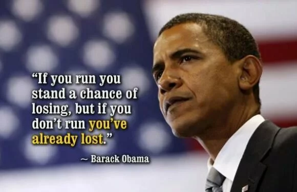 If you run you stand a chance of losing, but if…