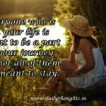 Everyone who is in your life is meant to be a part of your journey quote image