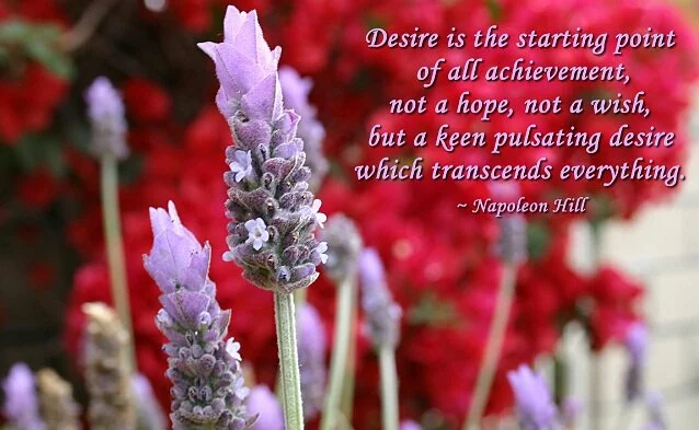 Desire is the starting point of all achievement…