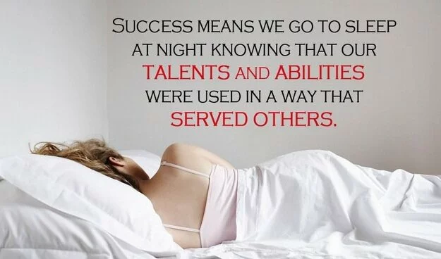 Success means we go to sleep..