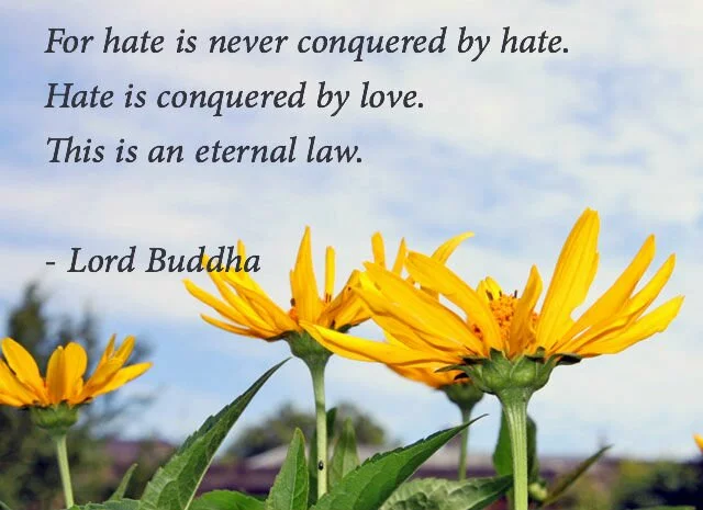 For hate is never conquered by hate…