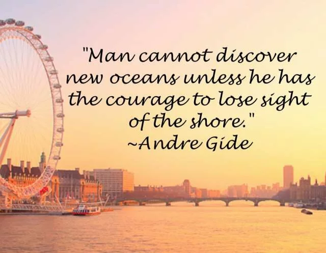 Man cannot discover new oceans ..