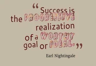 success is the progressive realization of a worthy goal Quote
