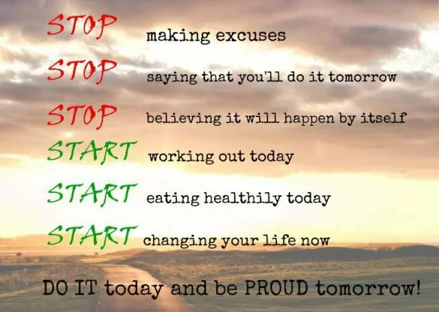 Do it today and be proud tomorrow!