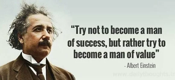 Try not to become a man of Success..
