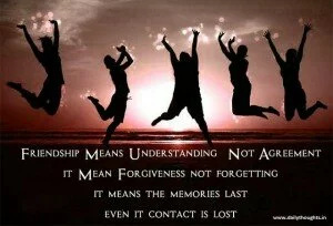 Friendship means understanding, not agreement..