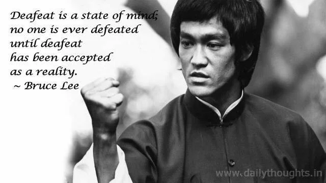 Brue Lee Quote: Defeat is state of mind