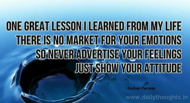 one-great-lesson-i-learned-from-my-life-there-is-no-market-for-your-emotions-inspirational-quote