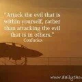 Attack the evil that is within yourself,..