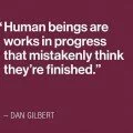 Human beings are work in progress