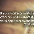If you make a mistake and do not correct it, this is called a mistake