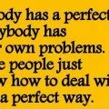 Nobody has a perfect life