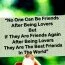 No One Can Be Friends After Being Lovers..
