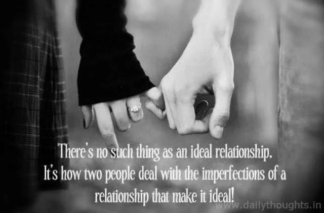 There is no such thing ideal realtionship