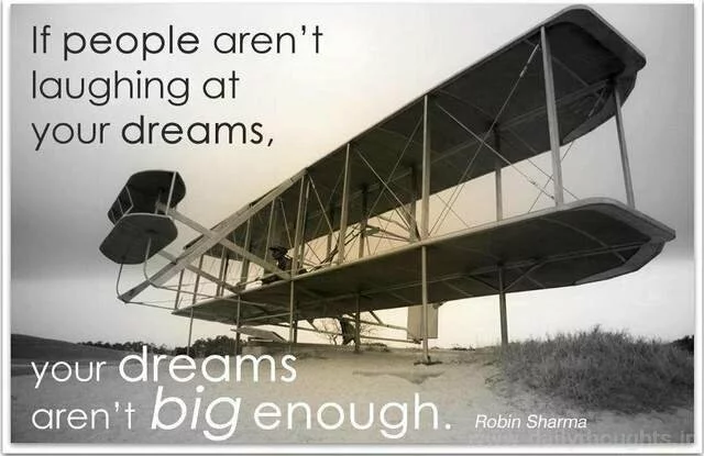 'If people aren't laughing at your dreams