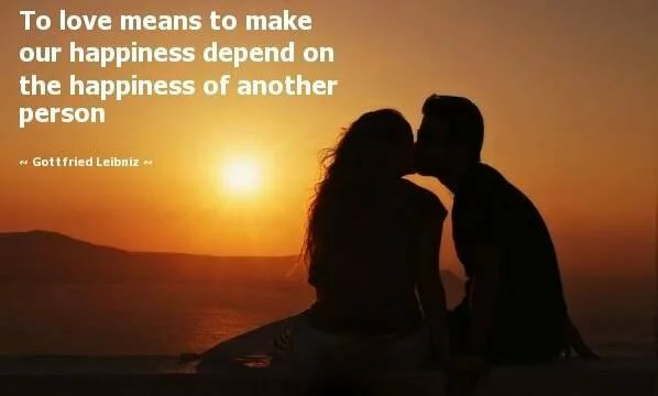 To love means make our happiness..