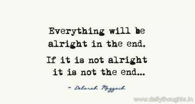 Dailythoughts - Everything will be alright in the end quote