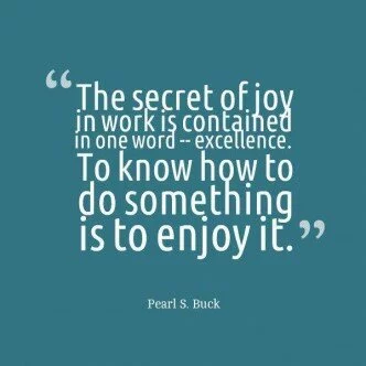 Secret of joy in work pearl S.Buck Quote