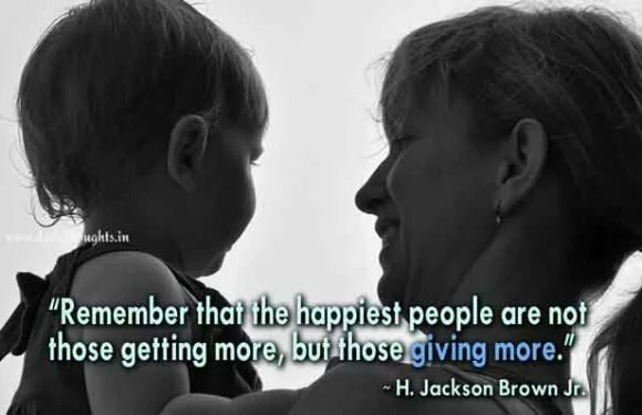 Remember that the happiest people…