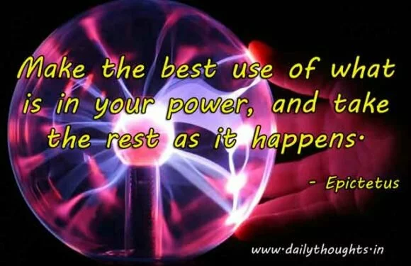 Make the best use of what is in your power