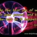 Make the best use of what is in your power quote image