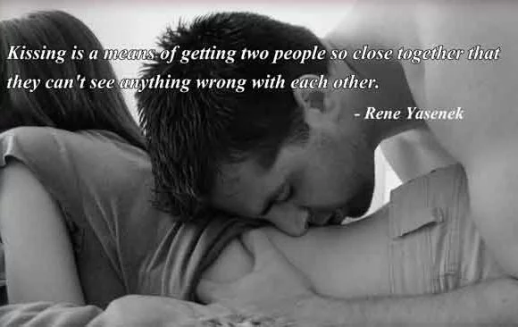 Kissing is a means of getting two people so close together