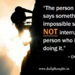 The person who says something is impossible