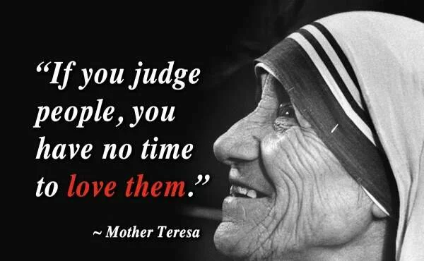 Mother terasa quote if you judge people