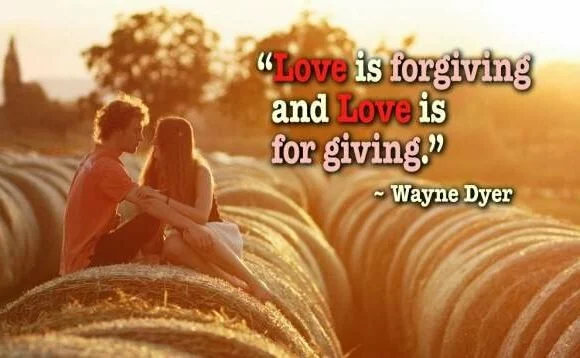 Love is forgiving and Love is for giving.