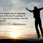 Success is not the key to happiness quote image