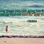Only those who will risk going quote image