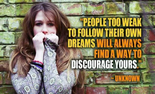 People too weak to follow their own dreams