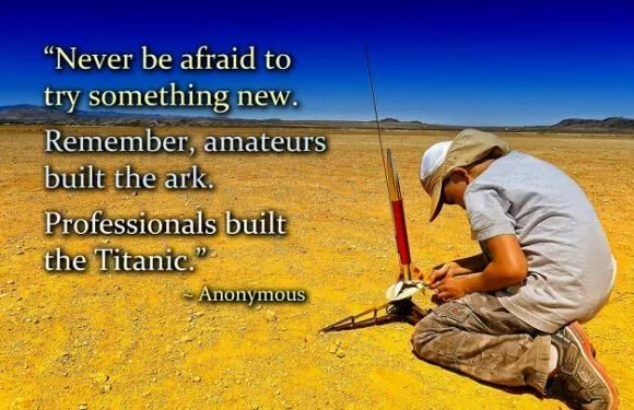 Never Be Afraid To Try Something New