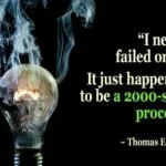 I never failed once Thomas Alva Edison Quote