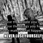 NEVER LOSE YOURSELF!