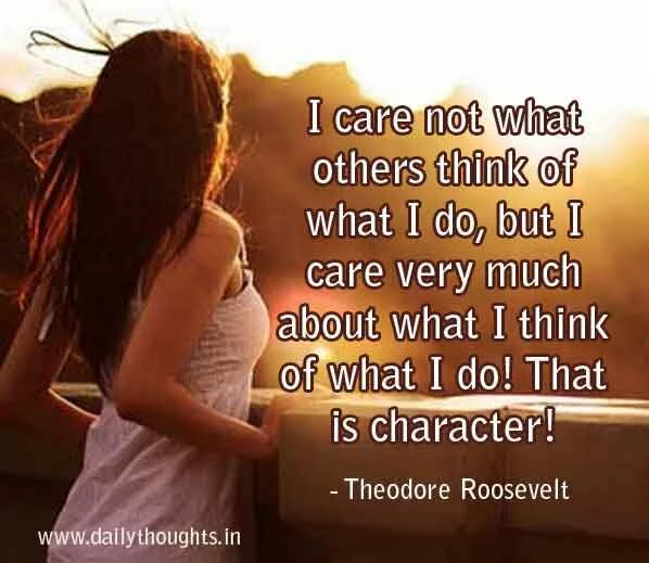 care not what others think Theodore Roosevelt Quote