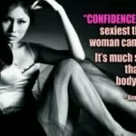Confidence is the sexiest thing a woman can have