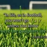 "In life, as in football quote image