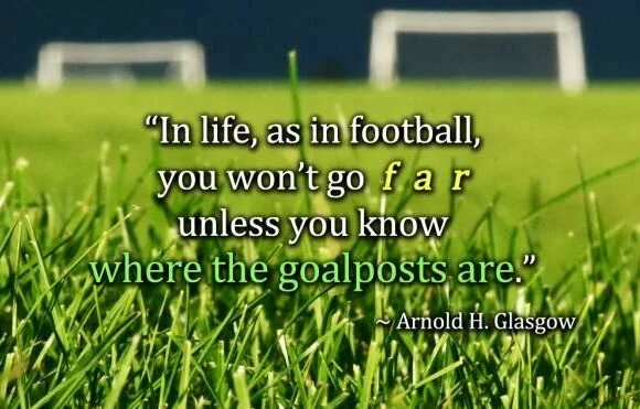 In life, as in football, you won’t go far unless…