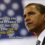 if you run you stand a chance of losing obama quote image