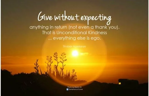 Give without expecting anything in return