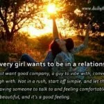 Not every girl wants to be in a relationship.