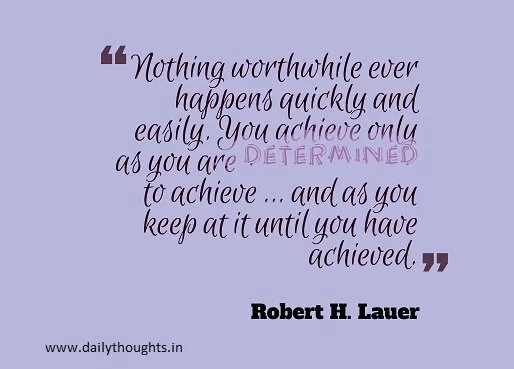 Nothing worthwhile ever happens quickly and easily picture quote