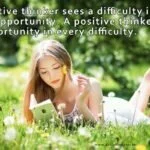 A negative thinker sees a difficulty in every opportunity.